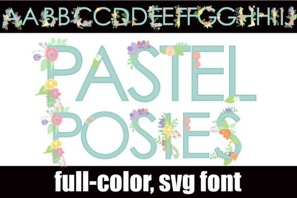 Pastel Posies: A Full-Color Font for Fresh, Floral Designs